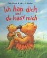 Cover of: Ich hab dich und du hast mich. ( Ab 2 J.).
