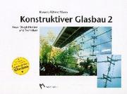 Cover of: Konstruktiver Glasbau 2. Neue Möglichkeiten und Techniken.