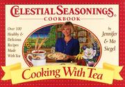 Cover of: Celestial Seasonings: Cooking With Tea: Celestial Seasonings: Cooking With Tea (Celestial Seasonings Cookbook)