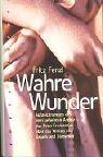 Cover of: Wahre Wunder.