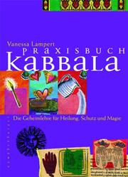 Cover of: Praxisbuch Kabbala. Die Geheimlehre für Heilung, Schutz und Magie.