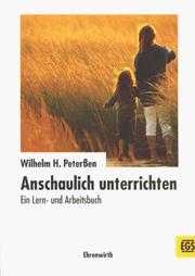 Cover of: Anschaulich unterrichten. Ein Lern- und Arbeitsbuch. by Wilhelm H. Peterßen, Wilhelm H. Peterßen