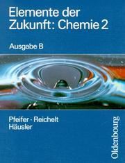 Cover of: Elemente der Zukunft: Chemie, Ausgabe B, Bd.2