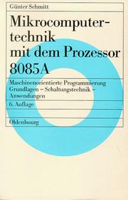 Cover of: Mikrocomputertechnik mit dem Prozessor 8085 A. by Günter Schmitt