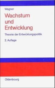 Cover of: Wachstum und Entwicklung. Theorie der Entwicklungspolitik.