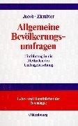 Rdiger Jacob (Autor), Willy H. Eirmbter (Autor) - Allgemeine Bevlkerungsumfragen: Einfhrung in die Methoden der Umfrageforschung mit Hilfen zur Erstellung