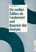 Cover of: Die reellen Zahlen als Fundament und Baustein der Analysis. by Dieter Schmersau, Wolfram Koepf