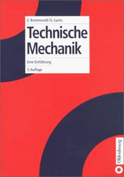 Cover of: Technische Mechanik. Eine Einführung. by Eberhard Brommundt, Gottfried Sachs