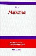 Cover of: Marketing. Einführung in die marktorientierte Unternehmensführung.