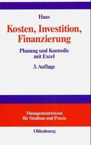 Cover of: Kosten, Investition, Finanzierung. Planung und Kontrolle mit Excel. by Peter Haas, Heiko Fritz