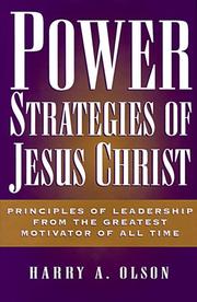 Cover of: Power strategies of Jesus Christ: principles of leadership from the greatest motivator of all time