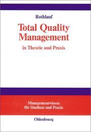 Total Quality Management in Theorie und Praxis by Jürgen Rothlauf