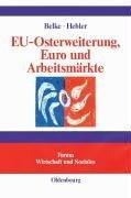 Cover of: EU- Osterweiterung, Euro und Arbeitsmärkte. by Ansgar Belke, Martin Hebler