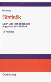 Cover of: Statistik. Lehr- und Handbuch der angewandten Statistik. by Joachim Hartung, Bärbel Elpelt, Karl-Heinz Klösener