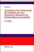 Cover of: Grundlagen der Mathematik, der Statistik und des Operations- Research für Wirtschaftswissenschaftler.