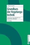 Cover of: Grundkurs der Regelungstechnik. Einführung in die praktischen und theoretischen Methoden.