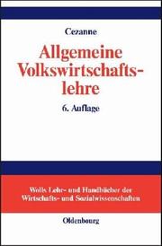 Cover of: Allgemeine Volkswirtschaftslehre. by Wolfgang Cezanne, Wolfgang Cezanne