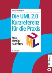Cover of: Die UML- Kurzreferenz für die Praxis. Kurz, bündig, ballastfrei.
