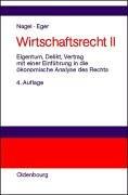 Cover of: Wirtschaftsrecht 2. Eigentum, Delikt, Vertrag. by Bernhard Nagel, Thomas Eger