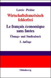 Cover of: Wirtschaftsfranzösisch fehlerfrei. Le francais economique sans fautes. Übungs- und Studienbuch. by Eva Lavric, Herbert Pichler