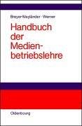 Cover of: Handbuch der Medienbetriebslehre.