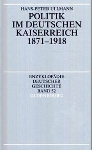 Cover of: Politik im Deutsche Kaiserreich 1871-1918. by Hans-Peter Ullmann