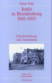 Cover of: Justiz in Brandenburg 1945 - 1955. Gleichschaltung und Anpassung.