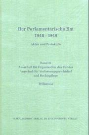 Cover of: Der Parlamentarische Rat 1948-1949, Bd.13 : Ausschuß für Organisation des Bundes