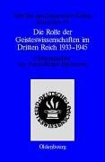 Cover of: Die Rolle der Geisteswissenschaften im Dritten Reich 1933-1945.