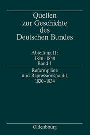 Cover of: Quellen zur Geschichte des Deutschen Bundes, Bd.1 : Reformpläne und Repressionspolitik 1830-1834