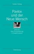 Cover of: Pavlov und der Neue Mensch. Diskurse über Disziplinierung in Sowjetrussland.