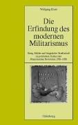 Cover of: Die Erfindung Des Modernen Militarismus: Krieg, Militar Und Burgerliche Gesellschaft Im Politischen Diskurs Der Franzosischen Revolution 1789-1799 (Pariser Historische Studien,)