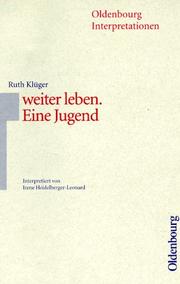 Cover of: Oldenbourg Interpretationen, Bd.81, Weiter leben by Ruth Klüger, Irene Heidelberger-Leonard