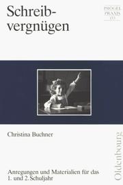 Cover of: Schreibvergnügen. Wie Kinder das Geschichtenschreiben lernen können. by Christina Buchner