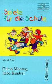 Cover of: Spiele für die Schule, Guten Morgen, liebe Kinder!, neue Rechtschreibung by Almuth Bartl