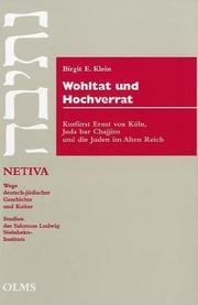 Cover of: Wohltat Und Hochverrat: Kurf?Rst Ernst Von Koeln, Juda Bar Chajjim Ind Die Juden Im Alten Reich