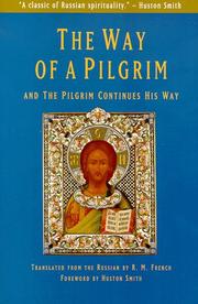 Cover of: The way of a pilgrim ; and, The pilgrim continues his way by translated from the Russian by R.M. French ; with a foreword by Huston Smith.