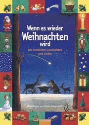 Cover of: Wenn es wieder Weihnachten wird. Die schönsten Geschichten und Lieder.