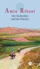 Cover of: Der Eseltreiber und der Priester. by Amin Rihani