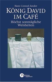 Cover of: König David im Cafe. Höchst sonntägliche Weisheiten. by Hans Conrad Zander