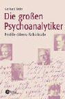 Cover of: Die großen Psychoanalytiker. Profile, Ideen, Schicksale.