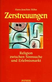 Cover of: Zerstreuungen. Religion zwischen Sinnsuche und Erlebnismarkt. by Hans-Joachim Höhn