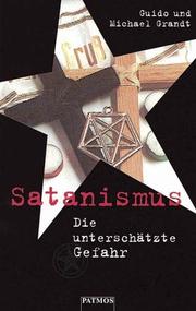 Cover of: Satanismus. Die unterschätzte Gefahr. by Guido Grandt, Michael Grandt