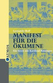 Cover of: Manifest für die Ökumene. Ein Streit mit Kardinal Ratzinger. by Leonardo Boff