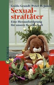 Cover of: Sexualstraftäter. Eine Herausforderung für unsere Gesellschaft.