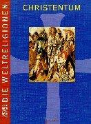 Cover of: Die Weltreligionen, Christentum