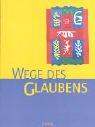 Cover of: Religion Sekundarstufe I, Neufassung, Wege des Glaubens