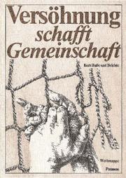 Cover of: Versöhnung schafft Gemeinschaft. Kurs Buße und Beichte. Werkmappe. by Hermann-Josef Frisch, Ysabelle Saaliste