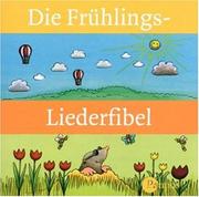Cover of Die Frühlings- Liederfibel. CD. Die bekanntesten und schönsten Frühlingslieder