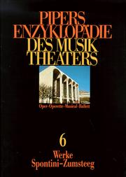 Cover of: Pipers Enzyklopädie des Musiktheaters, 6 Bde. u. 1 Registerbd., Bd.6, Werke Spontini - Zumsteeg
